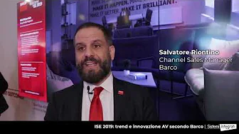 ISE 2019: intervista a Salvatore Riontino, Channel Sales Manager, Barco